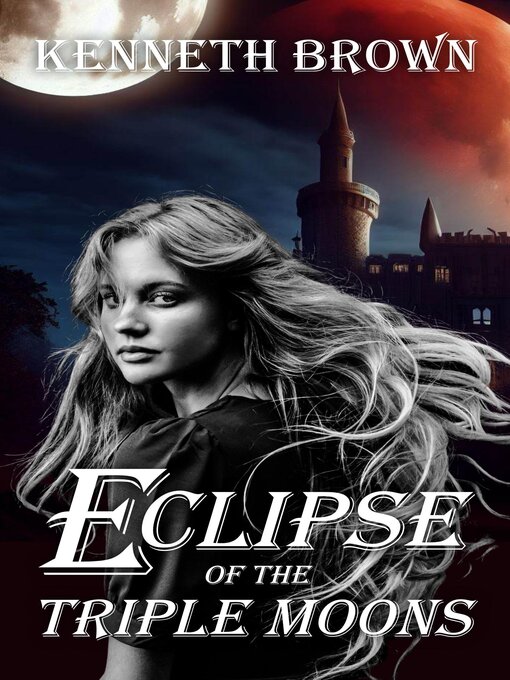 Title details for Eclipse of the Triple Moons by Kenneth Brown - Available